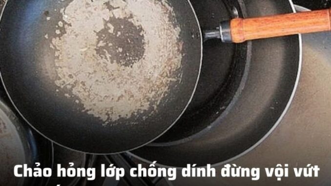 Chảo hỏng lớp chống dính đừng vội vứt đi: Lấy thứ này xát lên, chảo cũ thành chảo mới, chiên rán không sợ nát