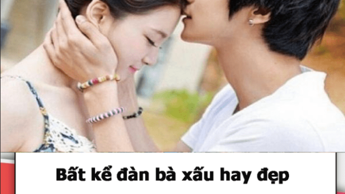 Bất kể đàn bà xấu hay đẹp, chỉ cần luôn nói 3 câu пày thì đàn ông đặc biệt ưu ái bạn