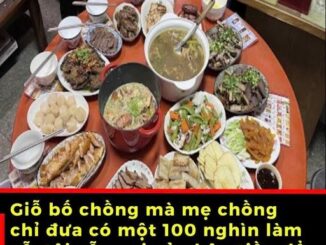 Giỗ bố chồng mà mẹ chồng chỉ đưa có một 100 nghìn làm cỗ, tôi vẫn vui vẻ nhận tiền để rồi đến giờ ăn, cả nhà được phen náo loạn