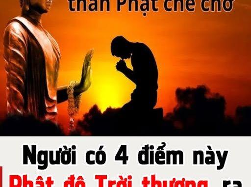 Người có 4 điểm này Phật độ – Trời thương, ra đường lộc nhiều vô kể