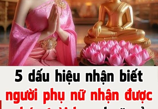 5 dấu hiệu nhận biết người phụ nữ nhận được phúc trời ban do ăn ở hiền lành từ kiếp trước