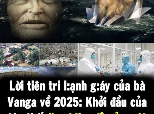 Lời tiên tri lạnh gáy của bà lão mù Vanga về thế giới năm 2025, nhiều người lo ngại có thể thành sự thật