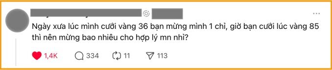 Lúc em cưới, bạn thân mừng 1 chỉ vàng, giá vàng khi đó là 3 triệu 6, giờ vàng lên 8,5 triệu thì bạn mới cưới chồng: Em nên mua 1 chỉ mừng lại hay làm phong bì 4 triệu cho hợp lý?