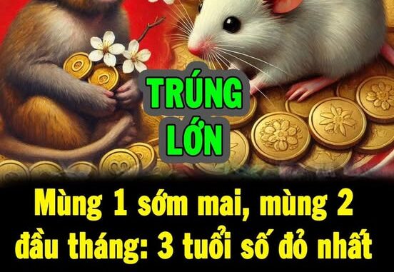 Mùng 1 sớm mai, mùng 2 đầu tháng: 3 tuổi số đỏ nhất tháng Chạp, tiền vào như nước