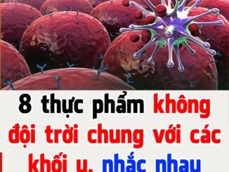 8 thực phẩm không đội trời chung với các khối u, nhắc nhau nhớ ăn thường xuyên