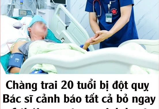 Chàng trai 20 tuổi bị đột quỵ: Bác sĩ cảnh báo tất cả bỏ ngay 6 thói quen trong sinh hoạt hàng ngày