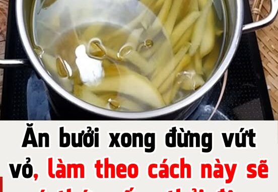 Ăn bưởi xong đừng vứt vỏ, làm theo cách này sẽ có thức uống thải độc, tiêu mỡ cực hay sau Tết