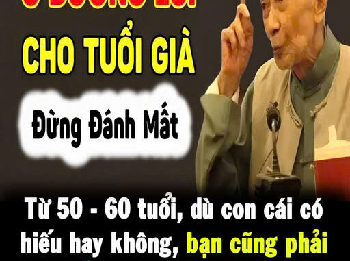 Từ 50 – 60 tuổi, dù con cái có hiếu hay không, bạn cũng phải chuẩn bị trước cho mình 3 ‘đường lui’ để tuổi già thảnh thơi