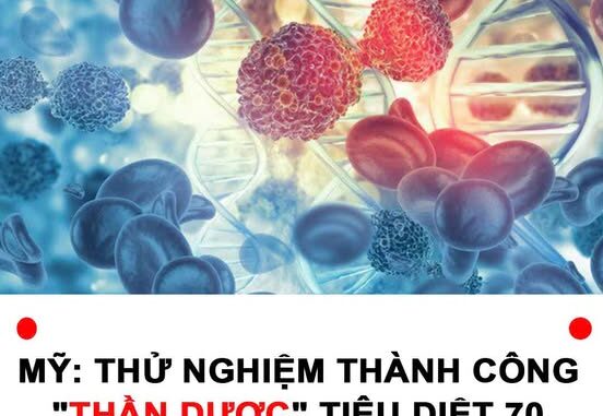 Mỹ: Thử nghiệm thành công “thần dược” tiêu diệt 70 loại u.n.g t.h.ư