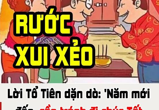 Lời Tổ Tiên dặn dò: ‘Năm mới đến, cần tránh đi chúc Tết nhà 3 kiểu người thân này’