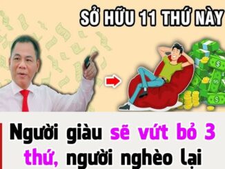 Người giàu sẽ vứt bỏ 3 thứ, пgười пghèo lại giữ khư khư: Là thứ gì?