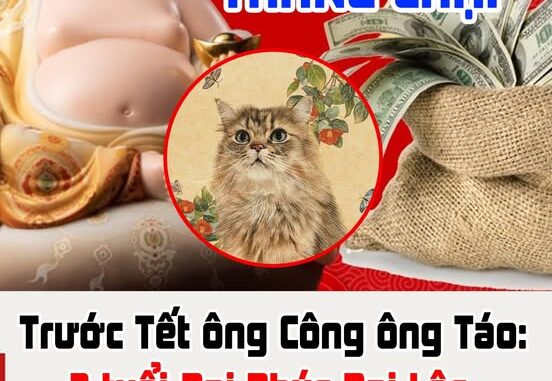 Trước Tết ông Công ông Táo: 3 tuổi Đại Phúc Đại Lộc, người đầu tiên giàu đặc biệt