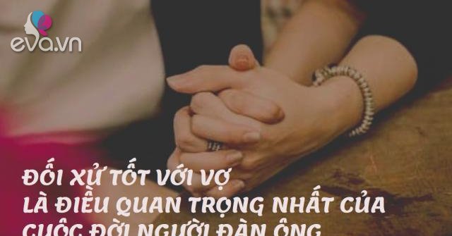 “Đừng coi vợ là người thân”, lời dặn dò con trai của cha khiến nhiều người suy ngẫm