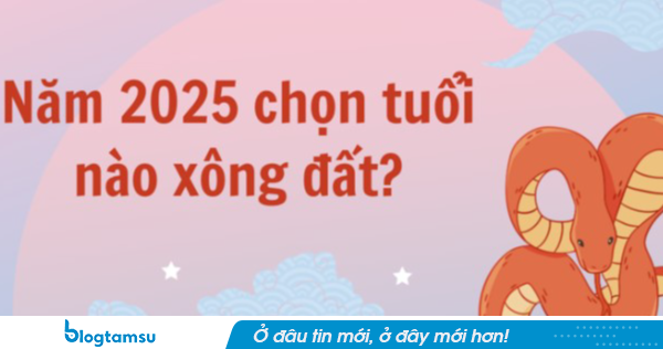 Năm Ất Tỵ 2025 tuổi nào xông đất tốt?