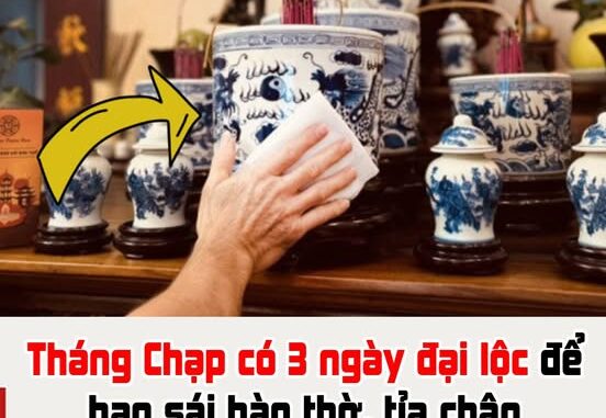 Tháng Chạp có 3 ngày đại lộc để bao sái bàn thờ, tỉa chân hương, chuẩn bị đón Tết Ất Tỵ thịnh vượng