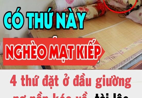 4 thứ đặt ở đầu giường nợ nần kéo về, tài lộc khánh kiệt, là thứ gì?