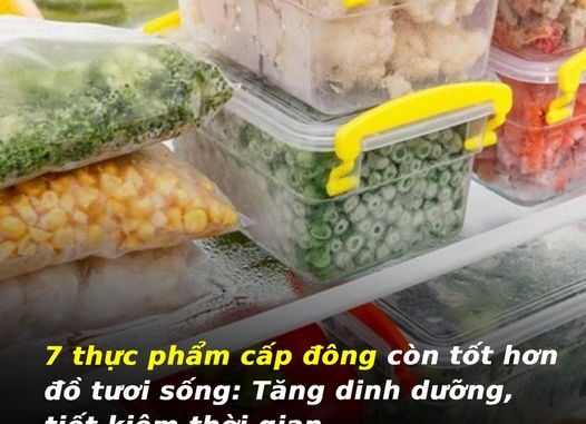 7 thực phẩm cấp đông còn tốt hơn đồ tươi sống, vừa tăng dinh dưỡng lại còn tiết kiệm thời gian đi chợ