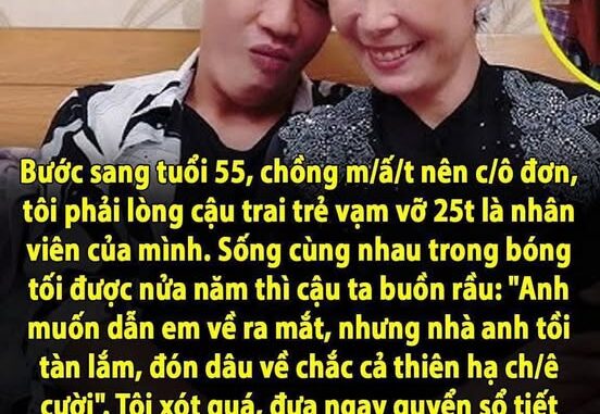 Bước sang tuổi 55, chồng m/ấ/t nên c/ô đơn, tôi phải lòng cậu trai trẻ vạm vỡ 25t là nhân viên của mình. Sống cùng nhau trong bóng tối được nửa năm thì cậu ta buồn rầu: “Anh muốn dẫn em về ra mắt, nhưng nhà anh tồi tàn lắm, đón dâu về chắc cả thiên hạ ch/ê cười”. Tôi xót quá, đưa ngay quyển sổ tiết kiệm 2 tỷ để anh mang về sửa sang nhà cửa. Nửa tháng sau, anh nhắn cho tôi báo tin…